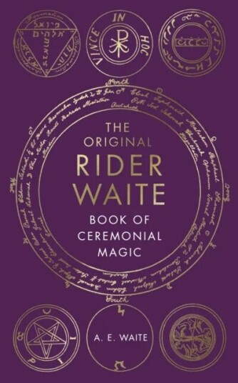 The Book Of Ceremonial Magic Av A.E. Waite The Book Of Ceremonial Magic Av A.E. Waite