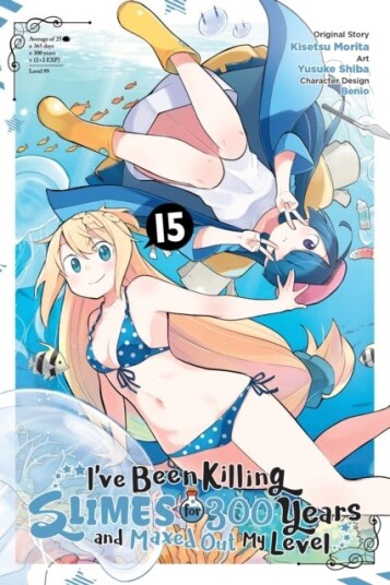 I've Been Killing Slimes for 300 Years and Maxed Out My Level Vol. 15 (manga) I've Been Killing Slimes for 300 Years and Maxed Out My Level Vol. 15 (manga)