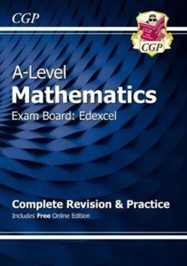 New A-Level Maths Edexcel Complete Revision & Practice (With Online Edition & Video Solutions): For Av Cgp Books