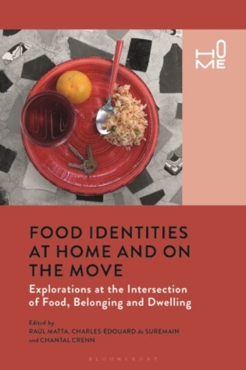 Food Identities at Home and on the Move  Explorations at the Intersection of Food, Belonging and Dwelling