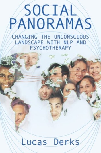 Social Panoramas  Changing the Unconscious Landscape with NLP and Psychotherapy