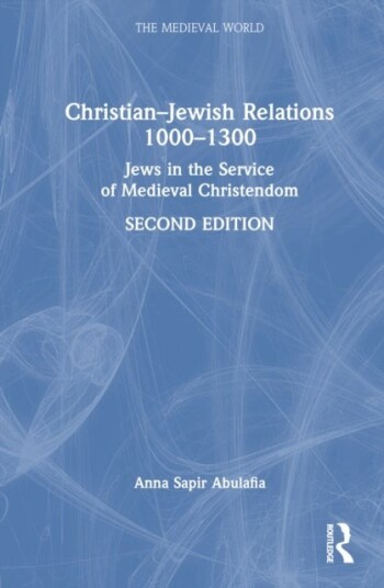 Christian¿Jewish Relations 1000¿1300