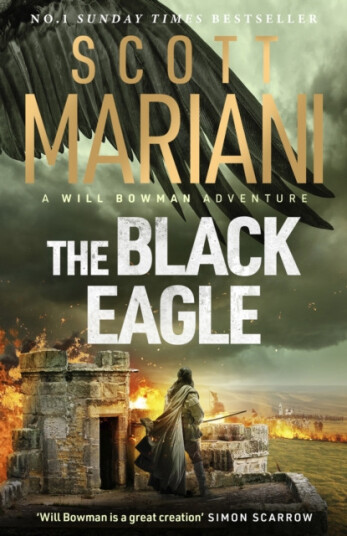 The Black Eagle  PREORDER NOW! The final gripping instalment in the Will Bowman series from the millioncopy bestselling author of the Ben Hope series