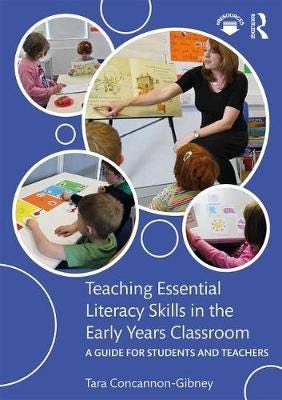 Teaching Essential Literacy Skills In The Early Years Classroom Av Tara (Dublin City University Ireland.) Concannon-Gibney