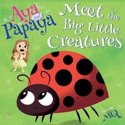 Aya And Papaya Meet The Big Little Creatures Av Mq