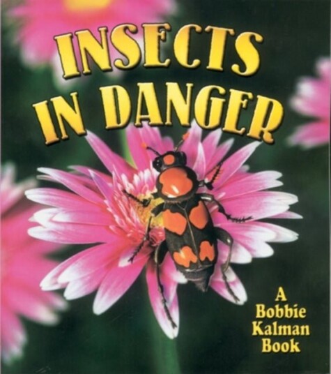 Insects in Danger Insects in Danger