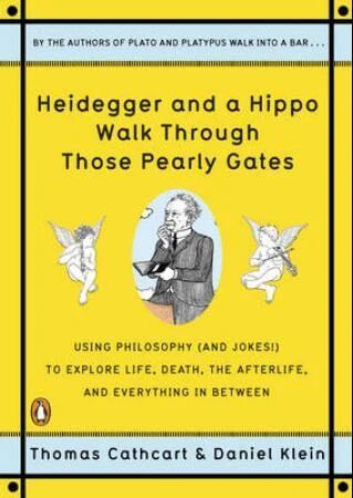 Heidegger And A Hippo Walk Through Those Pearly Gates Av Thomas Cathcart, Daniel Klein