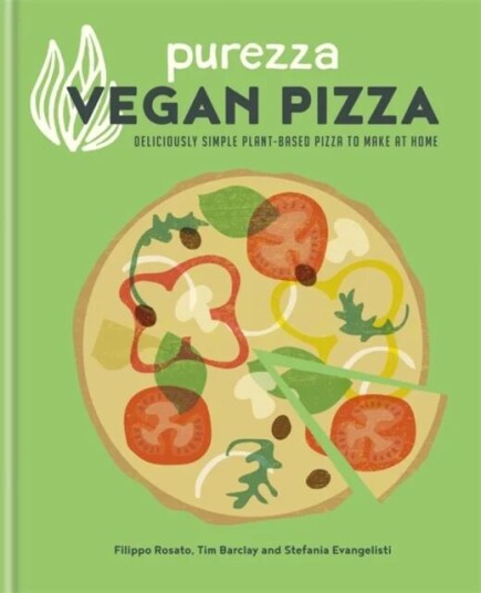 Purezza Vegan Pizza Av Stefania Evangelisti, Tim Barclay, Filippo Rosato