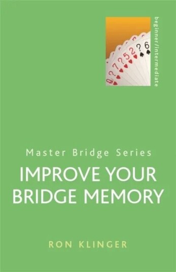 Improve Your Bridge Memory Av Ron Klinger