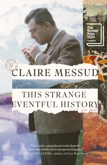 This Strange Eventful History  Longlisted for the Booker Prize 2024