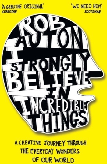 I Strongly Believe in Incredible Things