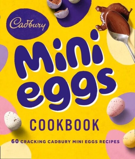 The Cadbury Mini Eggs Cookbook Av Cadbury