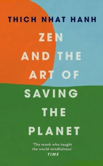Zen And The Art Of Saving The Planet Av Thich Nhat Hanh