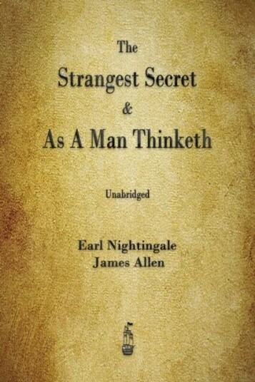The Strangest Secret And As A Man Thinketh Av Earl Nightingale, James Allen