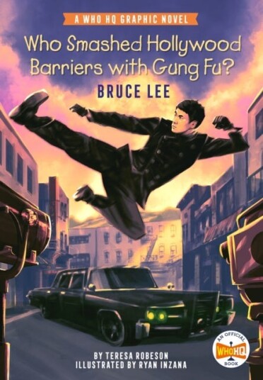 Who Smashed Hollywood Barriers with Gung Fu?: Bruce Lee  A Who HQ Graphic Novel