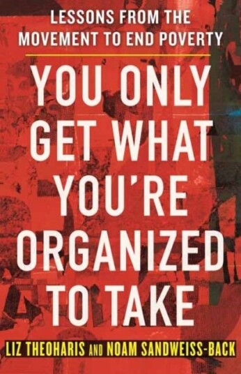 You Only Get What You're Organized to Take You Only Get What You're Organized to Take