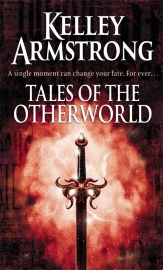 Tales Of The Otherworld Av Kelley Armstrong