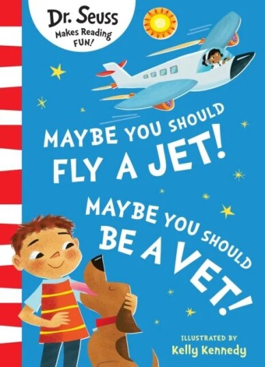 Maybe You Should Fly A Jet! Maybe You Should Be A Vet! Av Dr. Seuss