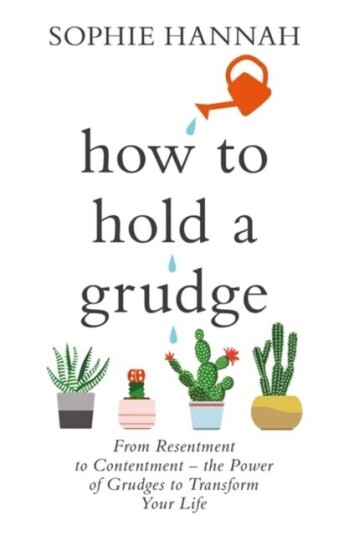 How To Hold A Grudge Av Sophie Hannah