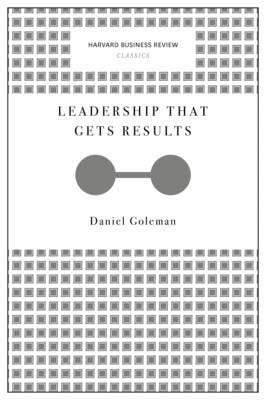 Leadership That Gets Results (Harvard Business Review Classics) Av Daniel Goleman