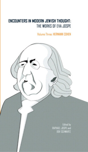Encounters in Modern Jewish Thought The Works of Eva Jospe (Volume III: Hermann Cohen) Encounters in Modern Jewish Thought The Works of Eva Jospe (Volume III: Hermann Cohen)