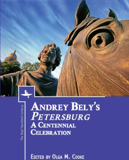 Andrey Bely’s “Petersburg” A Centennial Celebration Andrey Bely’s “Petersburg” A Centennial Celebration