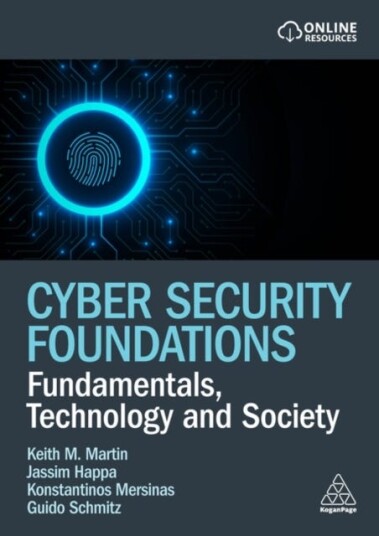 Cyber Security Foundations Fundamentals, Technology and Society
