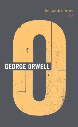 Two Wasted Years av George Orwell