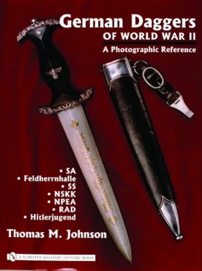 German Daggers Of World War Ii - A Photographic Reference Av Thomas M. Johnson