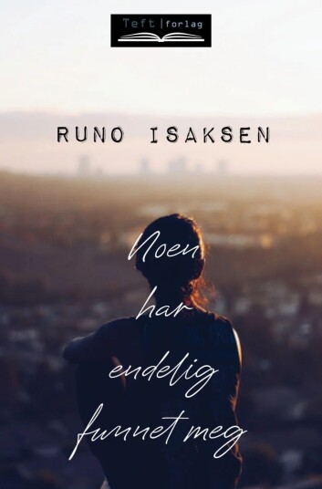 Noen Har Endelig Funnet Meg Av Runo Isaksen