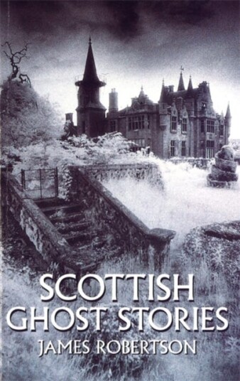 Scottish Ghost Stories Av James Robertson Scottish Ghost Stories Av James Robertson