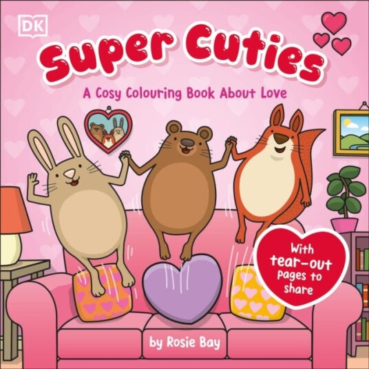 Super Cuties A Cosy Colouring Book about Love  30 Cute and Heartwarming Illustrations For All Ages