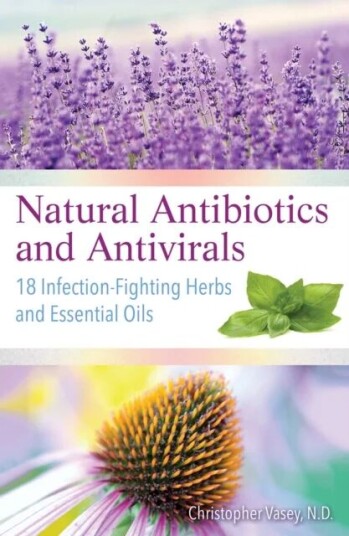 Natural Antibiotics And Antivirals Av Christopher Vasey