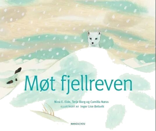 Møt Fjellreven Av Terje Borg, Nina E. Eide, Camilla Næss