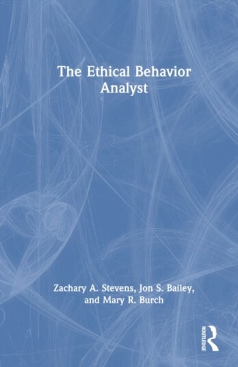The Ethical Behavior Analyst The Ethical Behavior Analyst