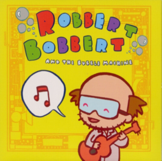 Robert Bobbert and the Bubble Machine CD