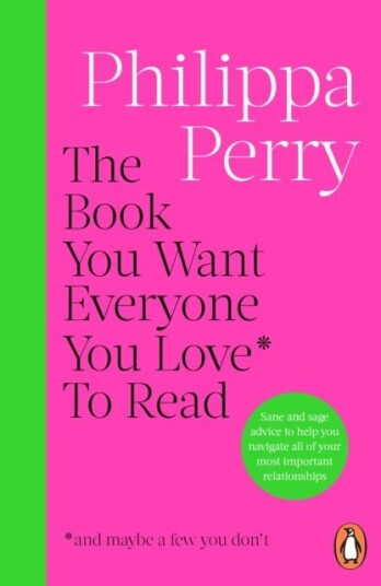 The Book You Want Everyone You Love* To Read *(and maybe a few you don’t) THE SUNDAY TIMES BESTSELLER The Book You Want Everyone You Love* To Read *(and maybe a few you don’t) THE SUNDAY TIMES BESTSELLER