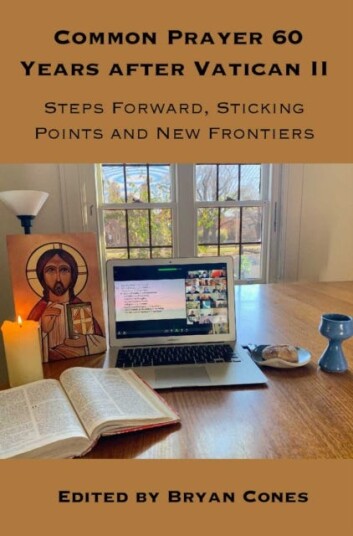 Common Prayer 60 Years after Vatican II Steps Forward, Sticking Points and New Frontiers Common Prayer 60 Years after Vatican II Steps Forward, Sticking Points and New Frontiers