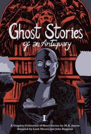 Ghost Stories Of An Antiquary, Vol. 1 Av M.R. James, Leah Moore, John Reppion