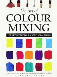 The Art Of Colour Mixing Av Jeremy Galton, Jill Mirza, John Lidzey, Nick Harris