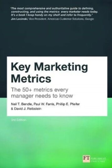 Key Marketing Metrics Av Neil Bendle, Paul Farris, Phillip Pfeifer, David Reibstein