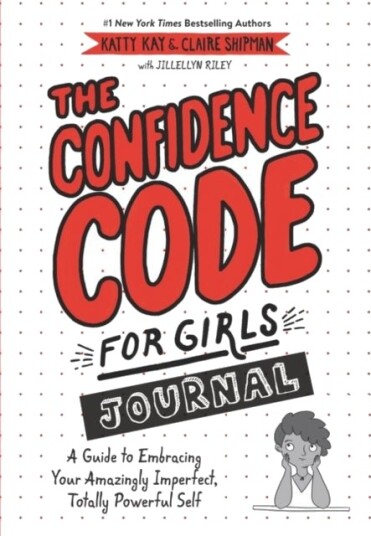 The Confidence Code for Girls Journal