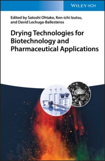 Drying Technologies for Biotechnology and Pharmaceutical Applications Drying Technologies for Biotechnology and Pharmaceutical Applications