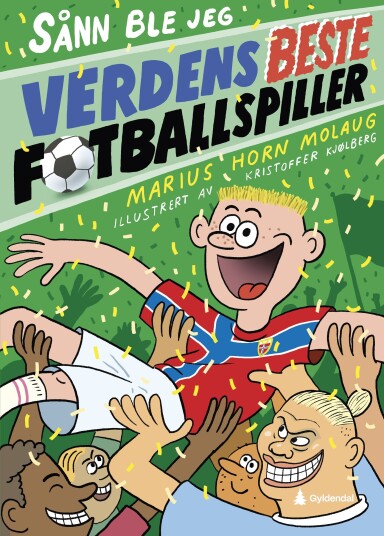 Sånn ble jeg verdens beste fotballspiller Sånn ble jeg verdens beste fotballspiller