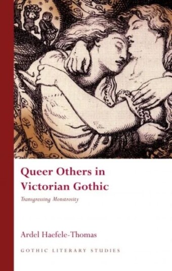 Queer Others In Victorian Gothic Av Ardel Haefele-Thomas