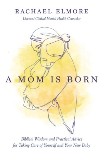 A Mom Is Born Av Ma Lcmhc-S Ncc Rachael Hunt Elmore