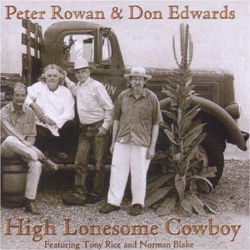 Peter Rowan & Don Edwards Peter Rowan High Lonesome Cowboy CD