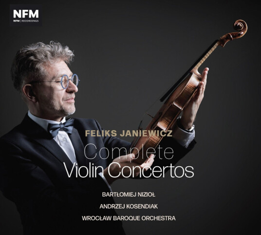 Bartłomiej Nizioł, Wrocław Baroque Orchestra, Andrzej Kosendiak, Feliks Janiewicz  Complete Violin Concertos  CD
