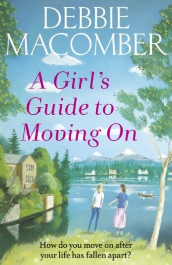 A Girl'S Guide To Moving On Av Debbie Macomber A Girl'S Guide To Moving On Av Debbie Macomber