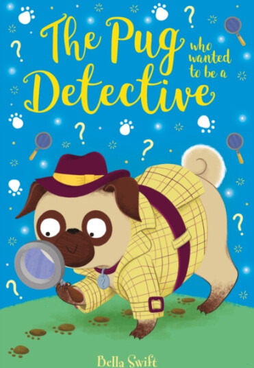 The Pug Who Wanted to be a Detective